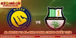 Nhận Định Bóng Đá Al Nassr Vs Al-Ahli Doha 23h00 Ngày 22/4