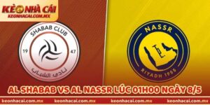 Nhận Định Bóng Đá Al Shabab Vs Al Nassr Lúc 01H00 Ngày 8/5